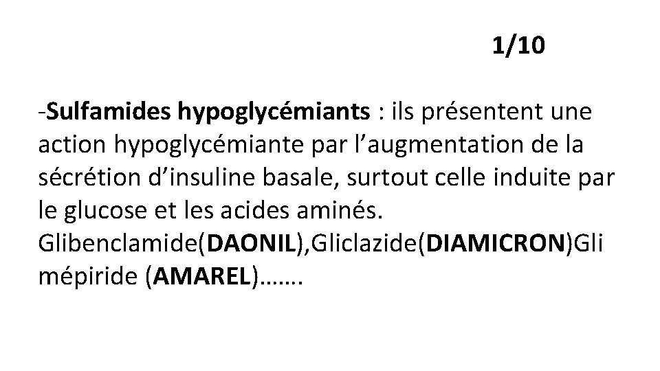 1/10 -Sulfamides hypoglycémiants : ils présentent une action hypoglycémiante par l’augmentation de la sécrétion