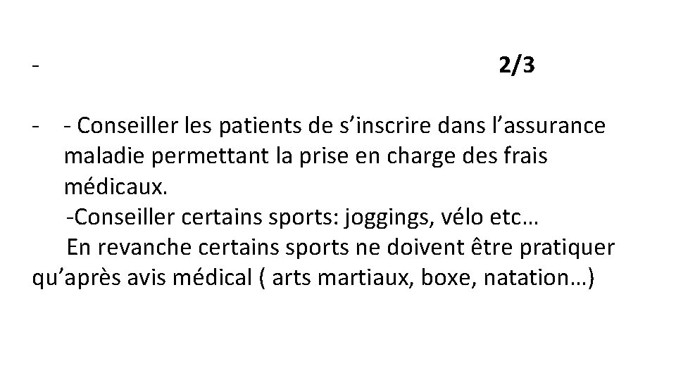 - 2/3 - - Conseiller les patients de s’inscrire dans l’assurance maladie permettant la