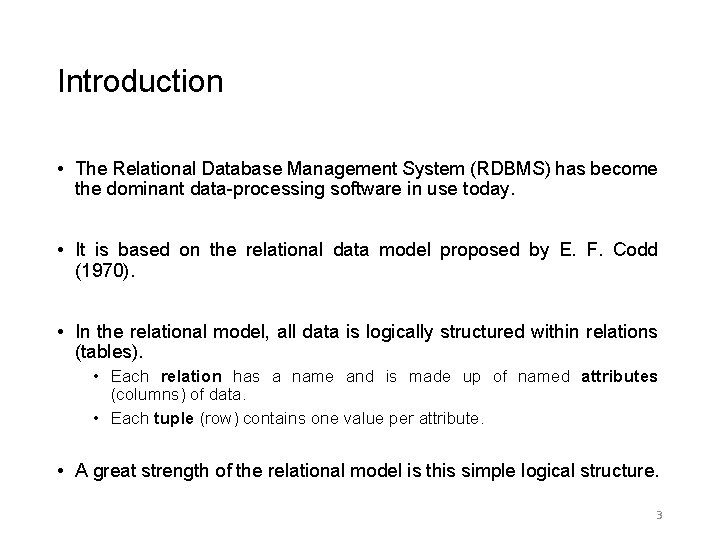 Introduction • The Relational Database Management System (RDBMS) has become the dominant data-processing software Introduction • The Relational Database Management System (RDBMS) has become the dominant data-processing software