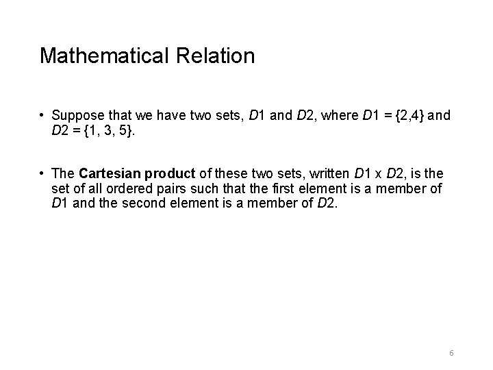 Mathematical Relation • Suppose that we have two sets, D 1 and D 2, Mathematical Relation • Suppose that we have two sets, D 1 and D 2,