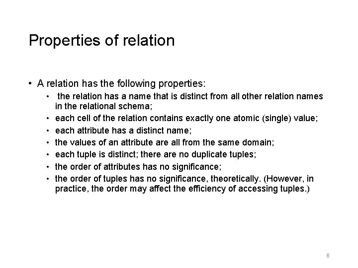 Properties of relation • A relation has the following properties: • the relation has Properties of relation • A relation has the following properties: • the relation has