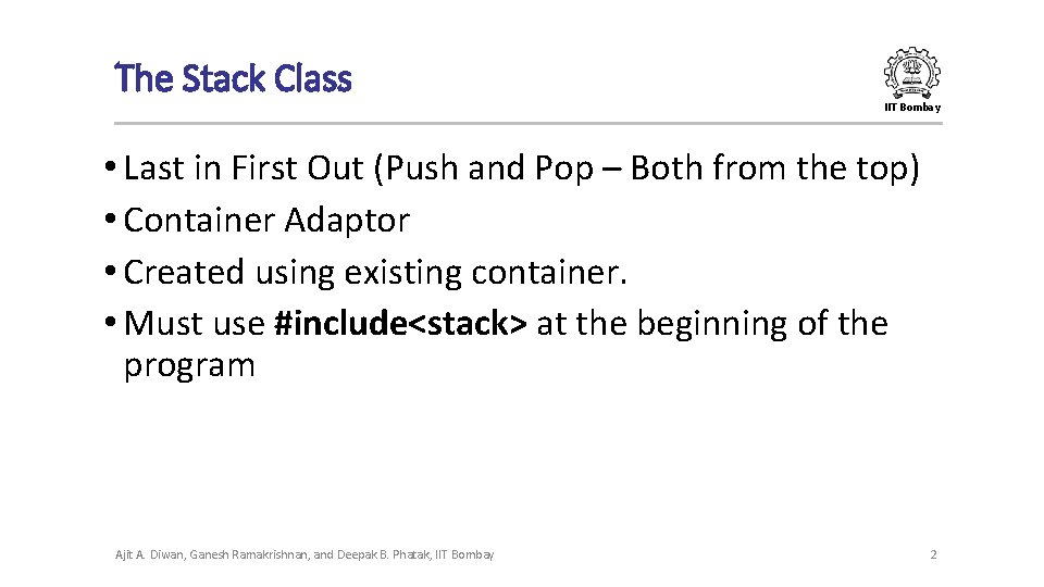 The Stack Class IIT Bombay • Last in First Out (Push and Pop – The Stack Class IIT Bombay • Last in First Out (Push and Pop –
