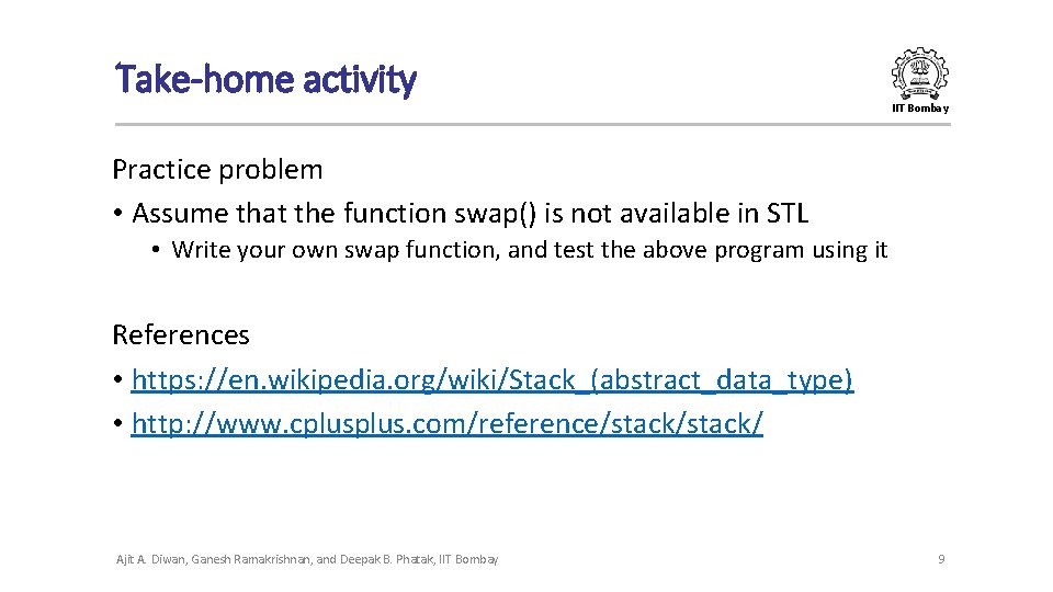 Take-home activity IIT Bombay Practice problem • Assume that the function swap() is not Take-home activity IIT Bombay Practice problem • Assume that the function swap() is not