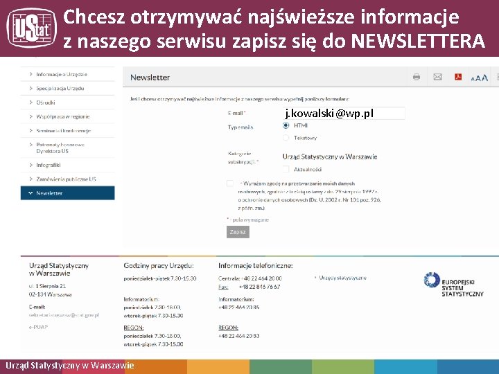 Chcesz otrzymywać najświeższe informacje z naszego serwisu zapisz się do NEWSLETTERA j. kowalski@wp. pl