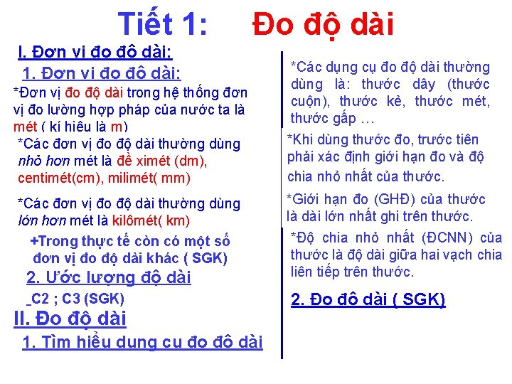 Tiết 1: Đo độ dài I. Đơn vị đo độ dài: 1. Đơn vị