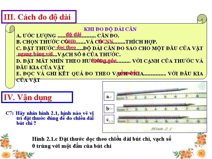 III. Cách đo độ dài KHI ĐO ĐỘ DÀI CẦN độ dài A. ƯỚC