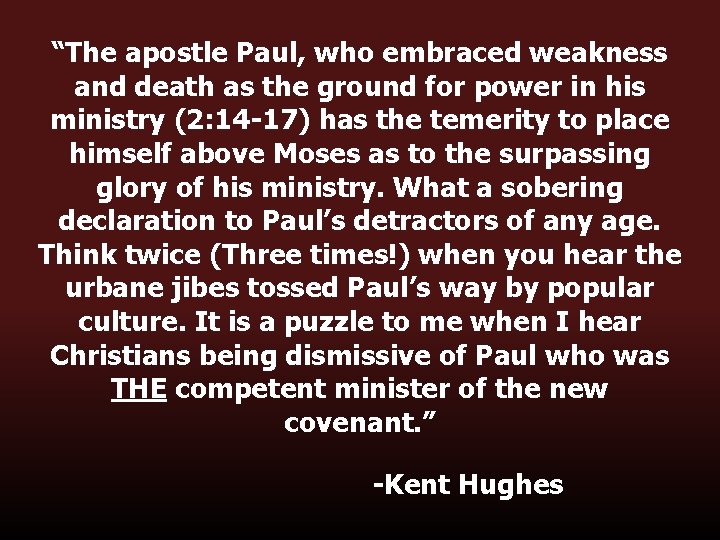 “The apostle Paul, who embraced weakness and death as the ground for power in