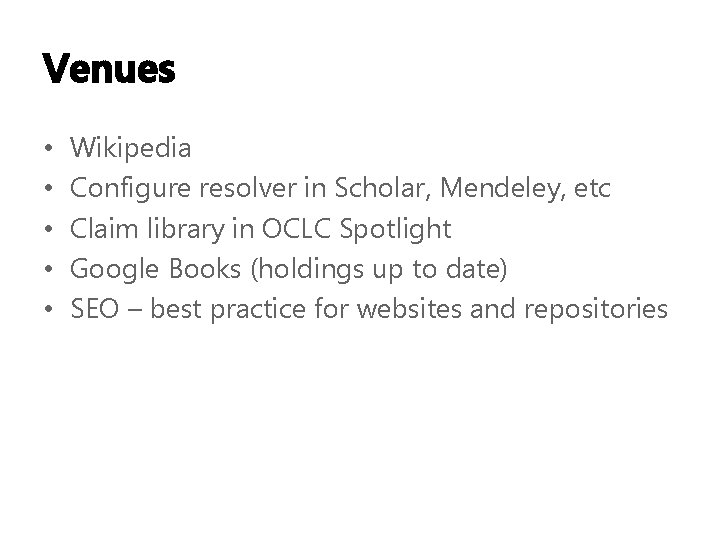 Venues • • • Wikipedia Configure resolver in Scholar, Mendeley, etc Claim library in