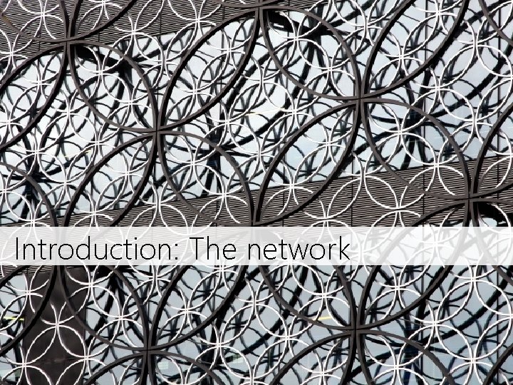 Introduction: The network 