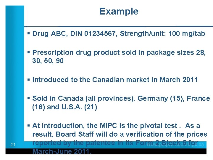 Example § Drug ABC, DIN 01234567, Strength/unit: 100 mg/tab § Prescription drug product sold