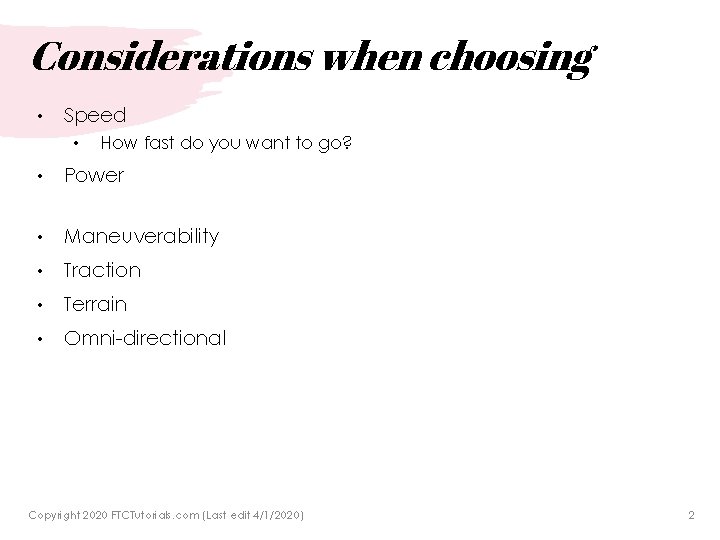 Considerations when choosing • Speed • How fast do you want to go? •