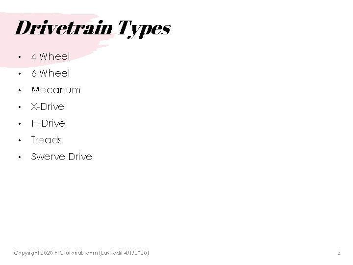 Drivetrain Types • 4 Wheel • 6 Wheel • Mecanum • X-Drive • H-Drive
