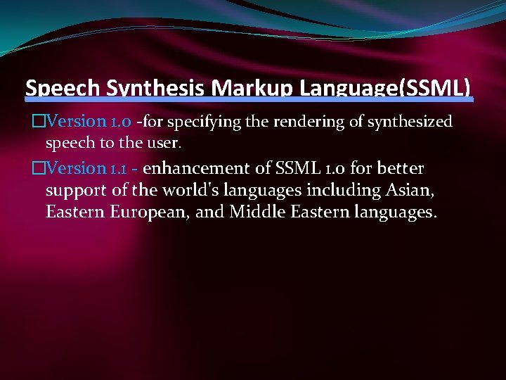 Speech Synthesis Markup Language(SSML) �Version 1. 0 -for specifying the rendering of synthesized speech