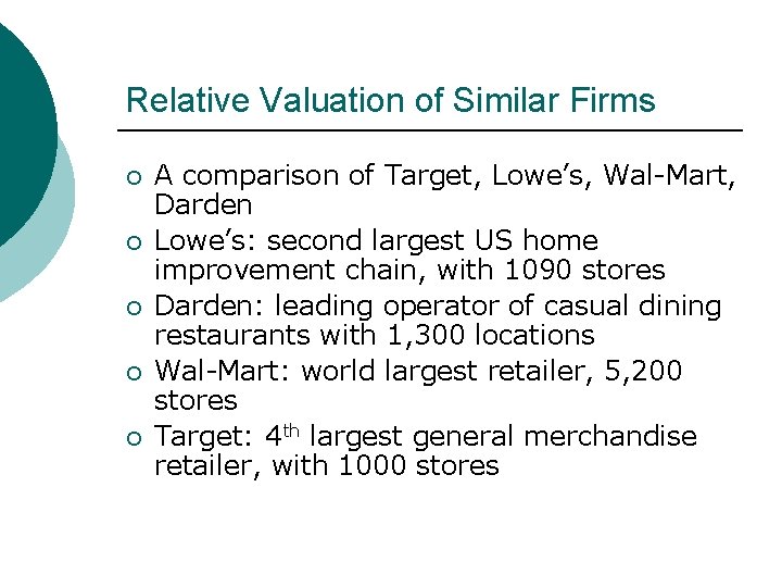 Relative Valuation of Similar Firms ¡ ¡ ¡ A comparison of Target, Lowe’s, Wal-Mart,