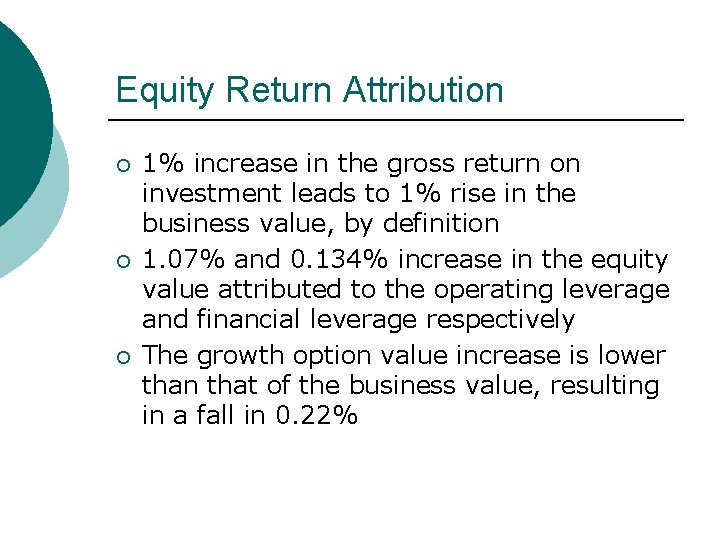 Equity Return Attribution ¡ ¡ ¡ 1% increase in the gross return on investment