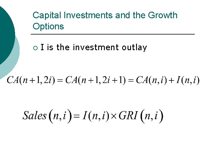 Capital Investments and the Growth Options ¡ I is the investment outlay 