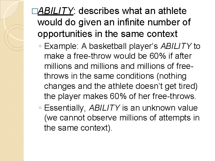 �ABILITY: describes what an athlete would do given an infinite number of opportunities in