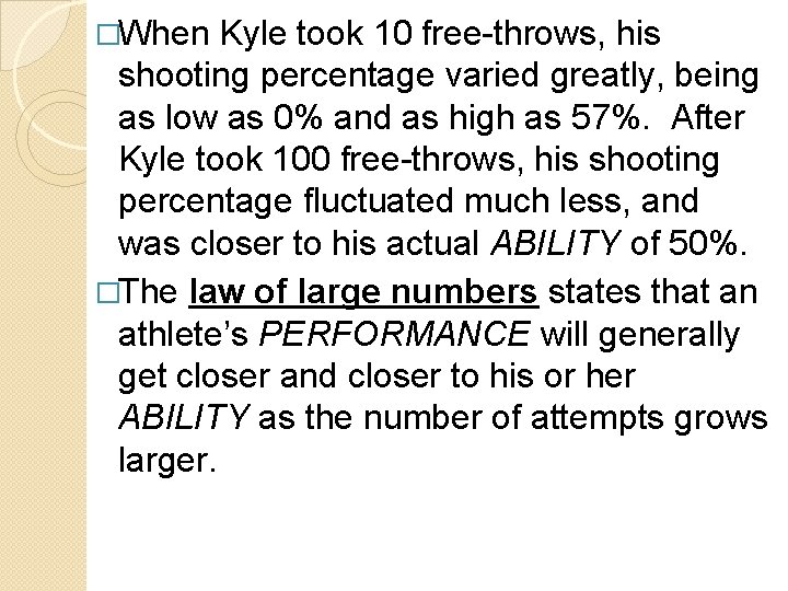 �When Kyle took 10 free-throws, his shooting percentage varied greatly, being as low as