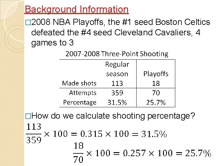 Background Information � 2008 NBA Playoffs, the #1 seed Boston Celtics defeated the #4