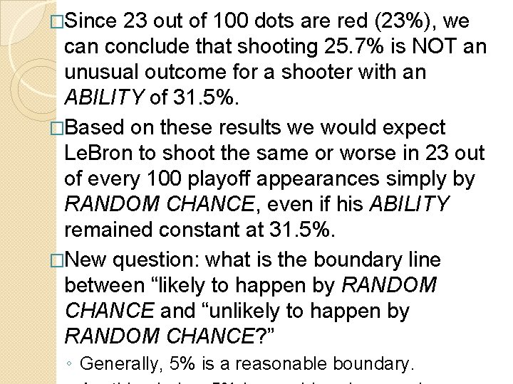 �Since 23 out of 100 dots are red (23%), we can conclude that shooting