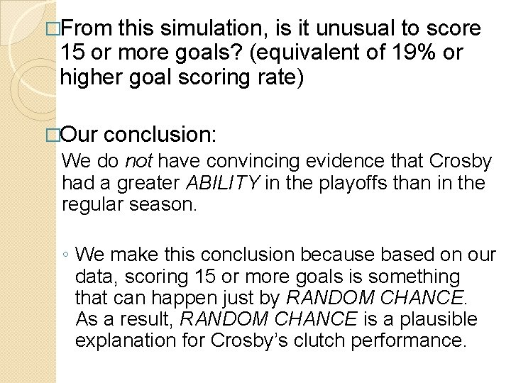 �From this simulation, is it unusual to score 15 or more goals? (equivalent of