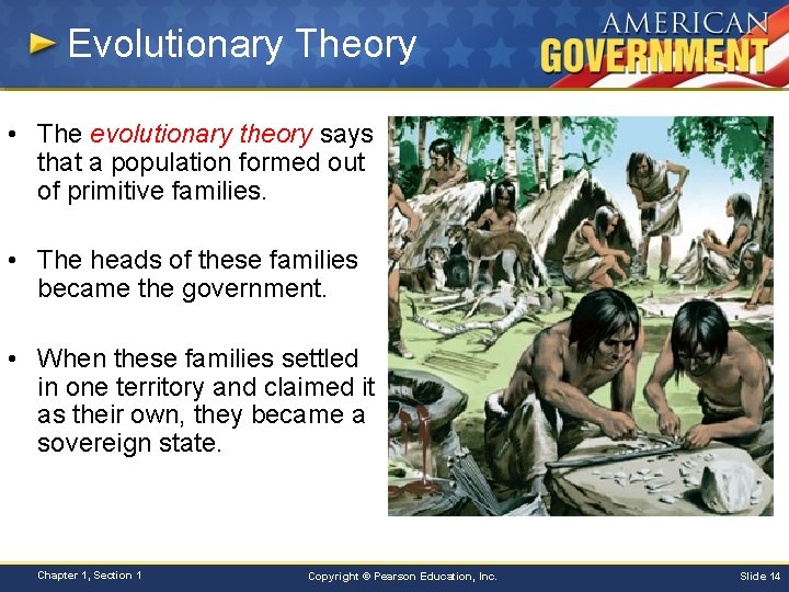 Evolutionary Theory • The evolutionary theory says that a population formed out of primitive