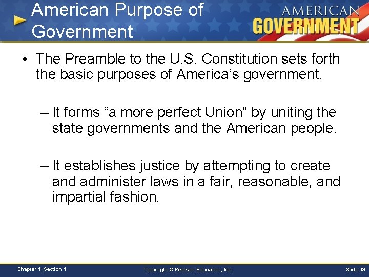 American Purpose of Government • The Preamble to the U. S. Constitution sets forth