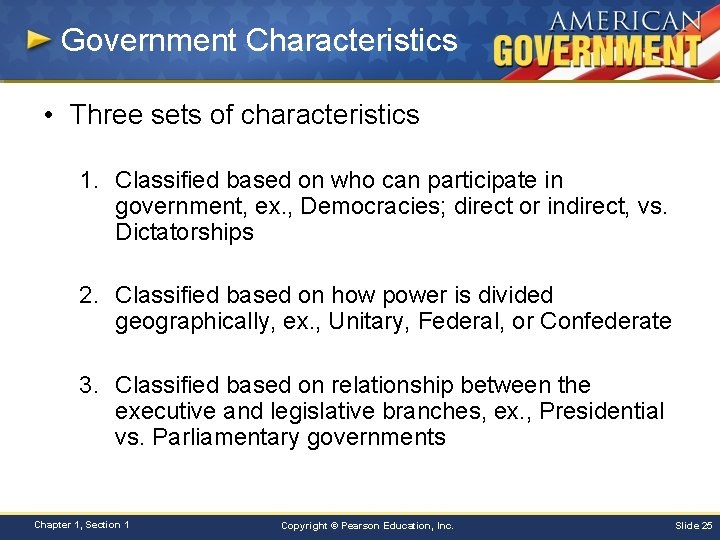 Government Characteristics • Three sets of characteristics 1. Classified based on who can participate
