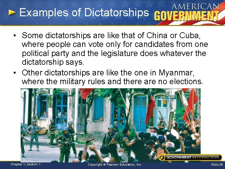 Examples of Dictatorships • Some dictatorships are like that of China or Cuba, where