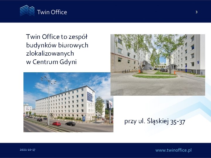 3 Twin Office to zespół budynków biurowych zlokalizowanych w Centrum Gdyni przy ul. Śląskiej