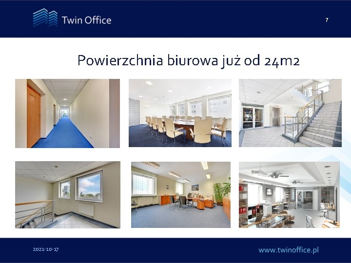 7 Powierzchnia biurowa już od 24 m 2 2021 -10 -17 