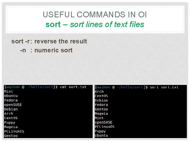 USEFUL COMMANDS IN OI sort – sort lines of text files sort -r :