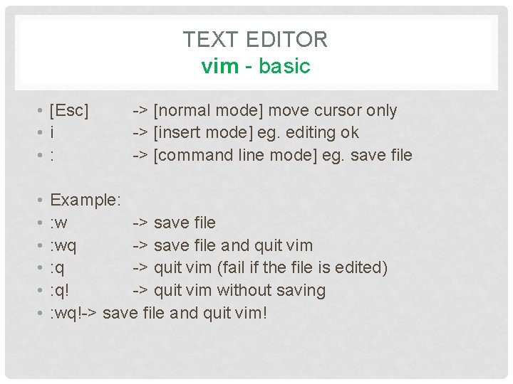 TEXT EDITOR vim - basic • [Esc] • i • : • • •