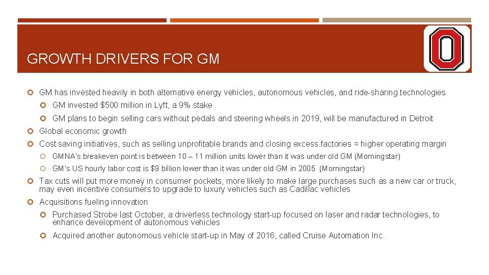 GROWTH DRIVERS FOR GM has invested heavily in both alternative energy vehicles, autonomous vehicles,