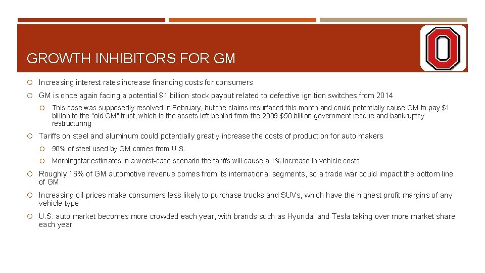 GROWTH INHIBITORS FOR GM Increasing interest rates increase financing costs for consumers GM is