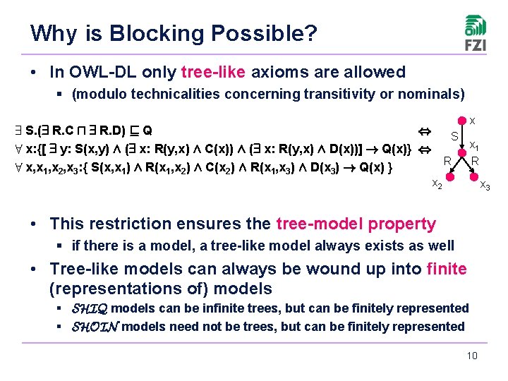 Why is Blocking Possible? • In OWL-DL only tree-like axioms are allowed § (modulo