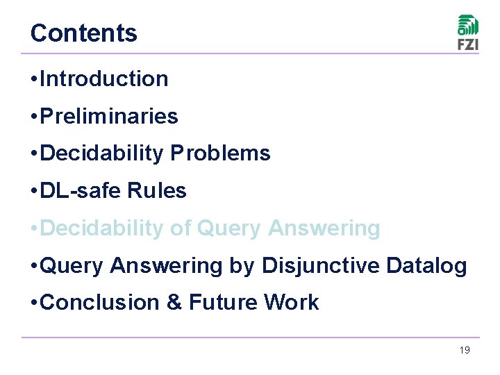 Contents • Introduction • Preliminaries • Decidability Problems • DL-safe Rules • Decidability of