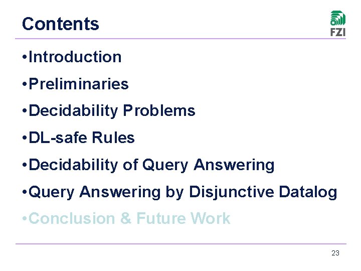 Contents • Introduction • Preliminaries • Decidability Problems • DL-safe Rules • Decidability of