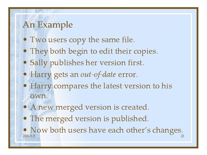An Example • • • Two users copy the same file. They both begin