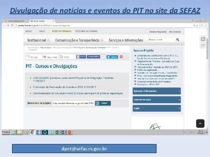 Divulgação de notícias e eventos do PIT no site da SEFAZ dpet@sefaz. rs. gov.