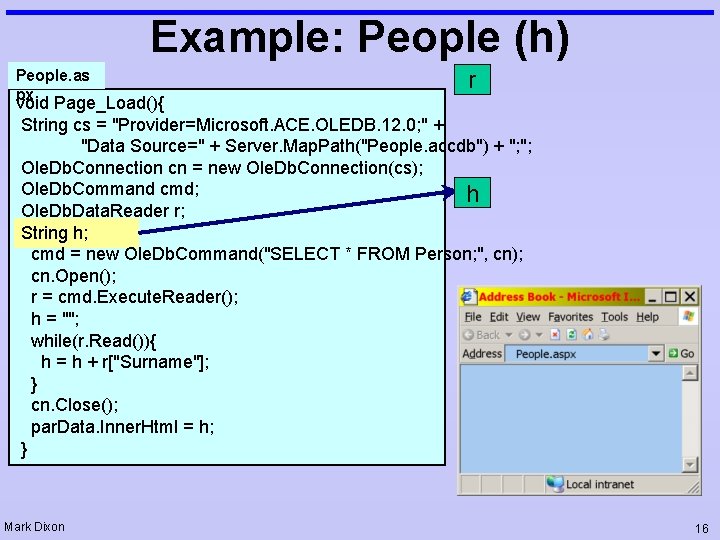 Example: People (h) People. as px r void Page_Load(){ String cs = "Provider=Microsoft. ACE.