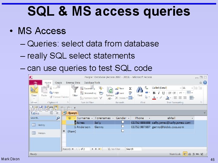 SQL & MS access queries • MS Access – Queries: select data from database