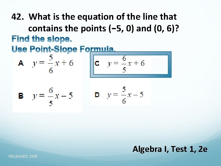 42. What is the equation of the line that contains the points (− 5,