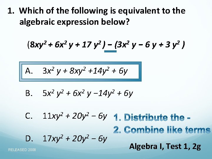 1. Which of the following is equivalent to the algebraic expression below? (8 xy