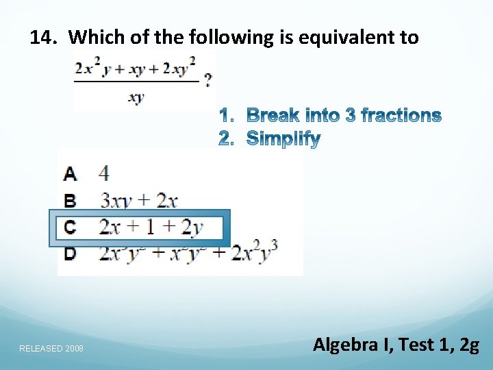 14. Which of the following is equivalent to RELEASED 2008 Algebra I, Test 1,