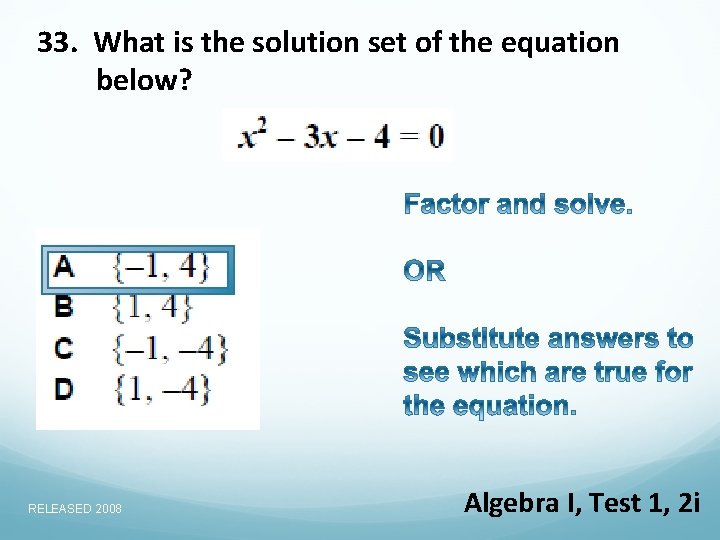 33. What is the solution set of the equation below? RELEASED 2008 Algebra I,