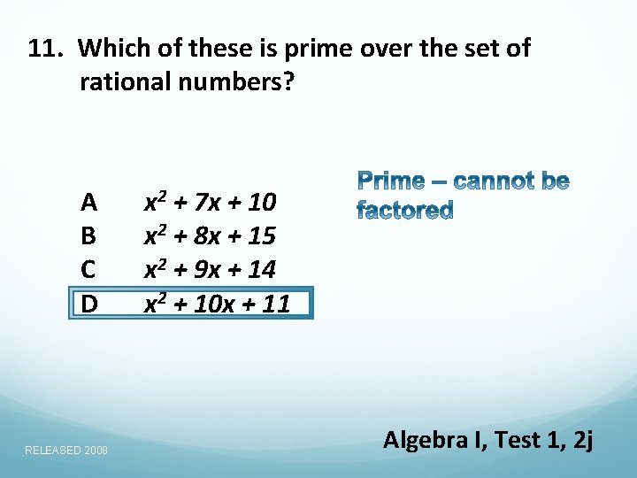 11. Which of these is prime over the set of rational numbers? A B