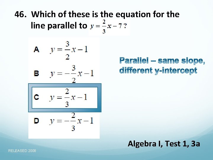 46. Which of these is the equation for the line parallel to Algebra I,