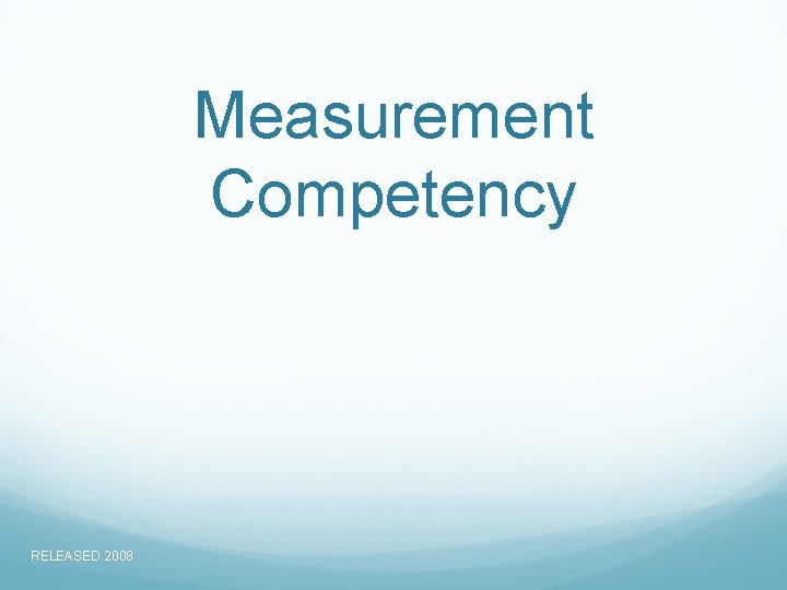 Measurement Competency RELEASED 2008 