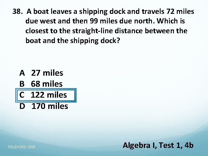 38. A boat leaves a shipping dock and travels 72 miles due west and